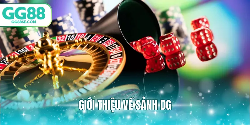 Giới thiệu về sảnh DG