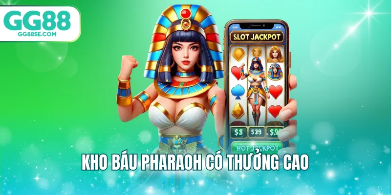 Kho báu Pharaoh có thưởng cao