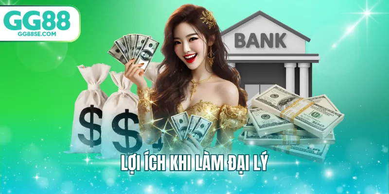 Lợi ích khi làm đại lý